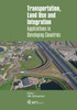 Transportation, Land Use And Integration : Applications In Developing Countries