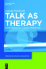 Talk As Therapy : Psychotherapy In A Linguistic Perspective