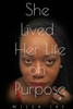 She Lived Her Life On Purpose