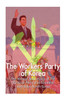 The Workers' Party Of Korea : The History And Legacy Of The Political Party That Founded And Rules North Korea