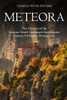 Meteora : The History Of The Famous Greek Landmark That Houses Eastern Orthodox Monasteries
