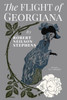 The Flight Of Georgiana : A Story Of Love And Peril In England In 1746