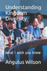 Understanding Kingdom Diversity : What I Wish You Knew