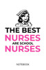 The Best Nurses Are School Nurses : A5 Notebook, Dotted, Dot Grid 120 Pages