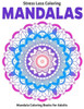 Stress Less Coloring Mandalas : Mandala Coloring Books For Adults: Relaxation Mandala Designs