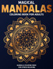 Magical Mandalas Coloring Book For Adults : Mandala Coloring Book For Stress Relieving: Relaxation Mandala Designs