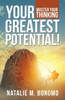 Your Greatest Potential! : Master Your Thinking