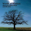 Words Of Wisdom : What You Need To Know On The Road Of Your Life'S Journey