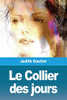 Le Collier des jours (French Edition)