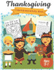 Thanksgiving Coloring And Activity Book Ages 3-7 : Coloring Pages, Word Search, Dot To Dot, Color By Number, Mazes For Preschool, Kinder, 1St Grade And 2Nd Grade