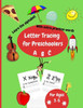 Letter Tracing For Preschoolers : Workbook For Kindergarten, Preschool, 3 To 5 Years Old, Abc And Alphabet Writing Practice.