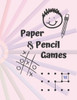 Paper & Pencil Games : Paper & Pencil Games: 2 Player Activity Book, Blue - Tic-Tac-Toe, Dots And Boxes - Noughts And Crosses (X And O) -- Fun Activities For Family Time