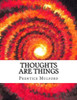 Thoughts Are Things