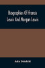 Biographies Of Francis Lewis And Morgan Lewis