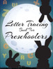 Letter Tracing Book For Preschoolers : Letter Tracing Preschool, Letter Tracing, Letter Tracing Kid 3-5, Letter Tracing Preschool, Letter Tracing Workbook