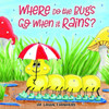 Where Do The Bugs Go When It Rains?