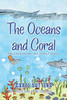 The Oceans and Coral (Children Saving our Planet Series)