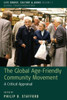 The Global Age-Friendly Community Movement : A Critical Appraisal