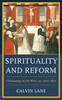 Spirituality And Reform : Christianity In The West, Ca. 1000-1800