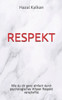 Respekt : Wie Du Dir Ganz Einfach Durch Psychologisches Wissen Respekt Verschaffst