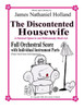 The Discontented Housewife A Farcical Opera In One Ridicously Short Act: Full Orchestral Score With Individual Instrument Parts