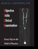 Objective Skills Clinical Examination : Every Day In The Field Of Practice