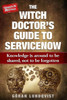 The Witch Doctor'S Guide To Servicenow: Knowledge Is Around To Be Shared, Not To Be Forgotten