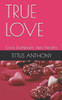 True Love : Love Between Two Hearts