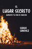 EL LUGAR SECRETO: AUMENTA TU VIDA DE ORACION (Spanish Edition)