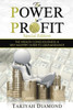 The Power To Profit : The Wealth Consciousness And Self Mastery Guide To Abundance
