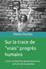 Sur La Trace De Vrais Progrès Humains : (Une Recherche Darwinienne En Culture De La Parole)