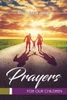 Prayers For Our Children