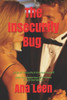 The Insecurity Bug - Let Go Of Insecurity And Embrace Yourself (How To Increase Your Self Esteem And Self Confidence)