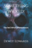 Something Wicked! : The Bell Witch Phenomenon