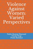 Violence Against Women : Varied Perspectives