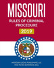 Missouri Rules Of Criminal Procedure 2019: Complete Rules In Effect As Of January 1, 2019