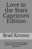 Love In The Stars Capricorn Edition : The 21St Century Astrological Dating Guide For The Modern Capricorn