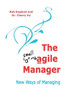 The Agile Manager : New Ways Of Managing