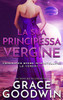 La sua principessa vergine (Programma Spose Interstellari- Le Vergini) (Italian Edition)