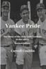 Yankee Pride : The Story Of The New York Yankees In The 1960S: Revised Edition