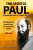 The Apostle Paul, A Bondservant Of Christ Jesus : A Biographical Commentary On His Life And Letters