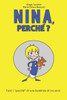 Nina, Perché?: Tutti I "Perché" Di Una Bambina Di Tre Anni.