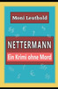 Nettermann : Ein Krimi Ohne Mord
