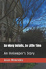 So Many Details, So Little Time : An Innkeeper'S Story