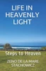 Life In Heavenly Light : Steps To Heaven
