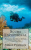 Scuba Exceptional : Become The Best Diver You Can Be