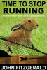 Time To Stop Running