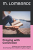 Praying With Conviction: Making Your Prayers Heard And Hearing The Answers To Your Prayers