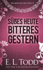 Süßes Heute - Bitteres Gestern