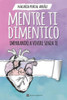 Mentre Ti Dimentico